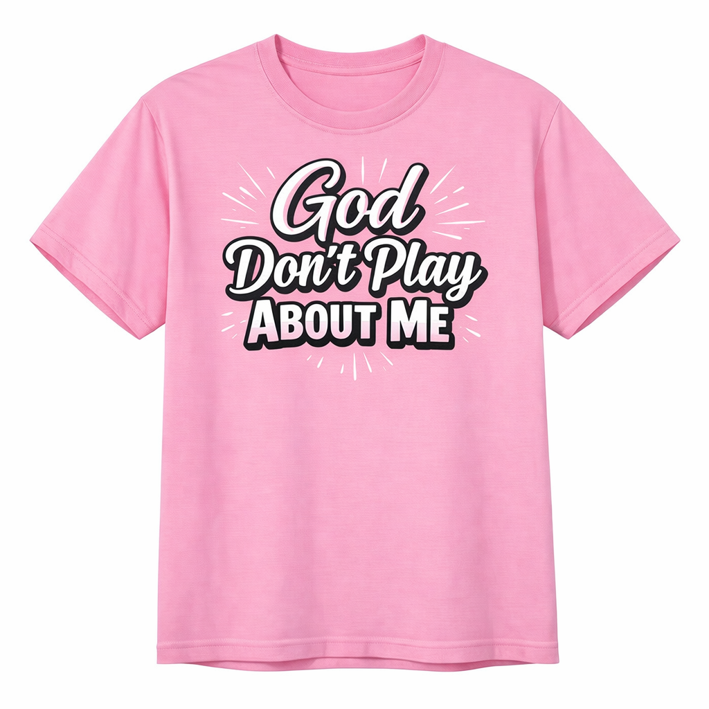 God Don't Play About Me tee, pink